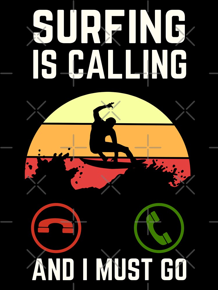 Surfing Is Calling And I Must Go, Surfing Lover, Surfing Quote, Surfing Lover by AMINE  ★★★★★