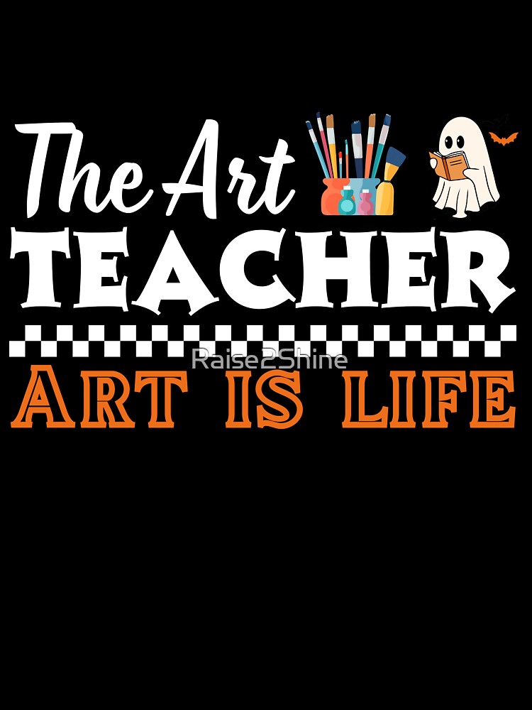 The Art Teacher, Art is Life Teacher Unisex Dark Design by Raise2Shine