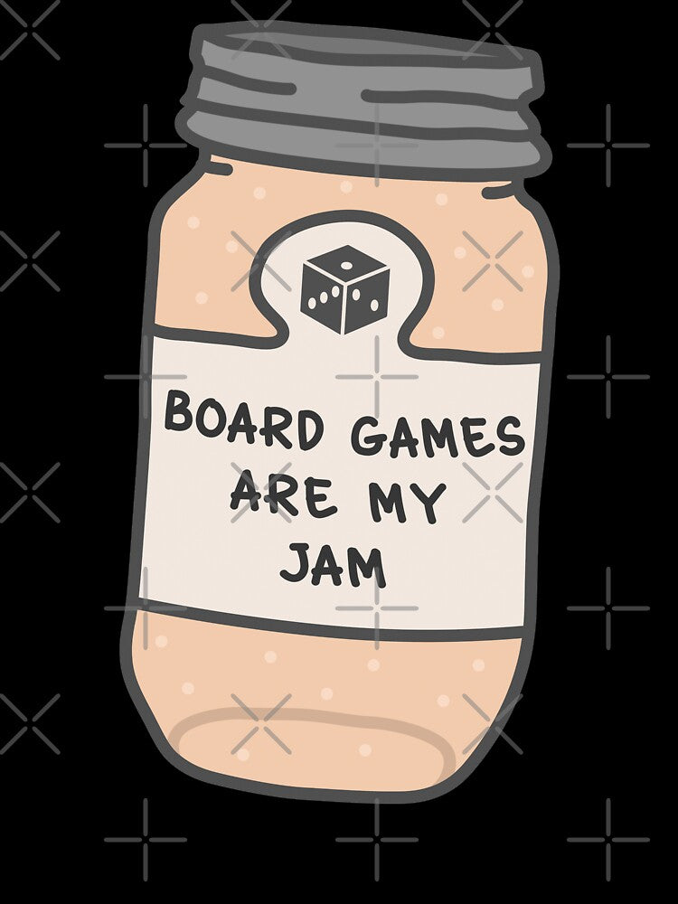 Board Games Are My Jam by orlumbuspirate