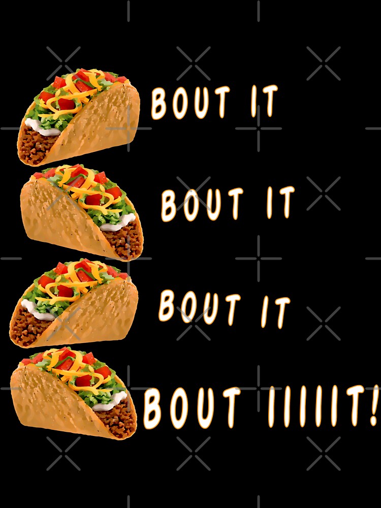 Taco Bout It! by Rockergandalf
