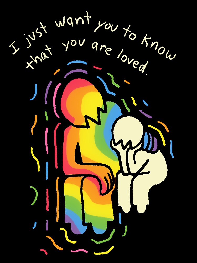 I just want you to know that you are loved by Callmejohn