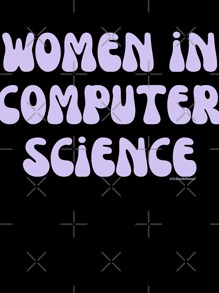 Women in computer science, females in tech, v7, science, technology, engineering, and math |  @lilsboobthangs by lilsboobthangs
