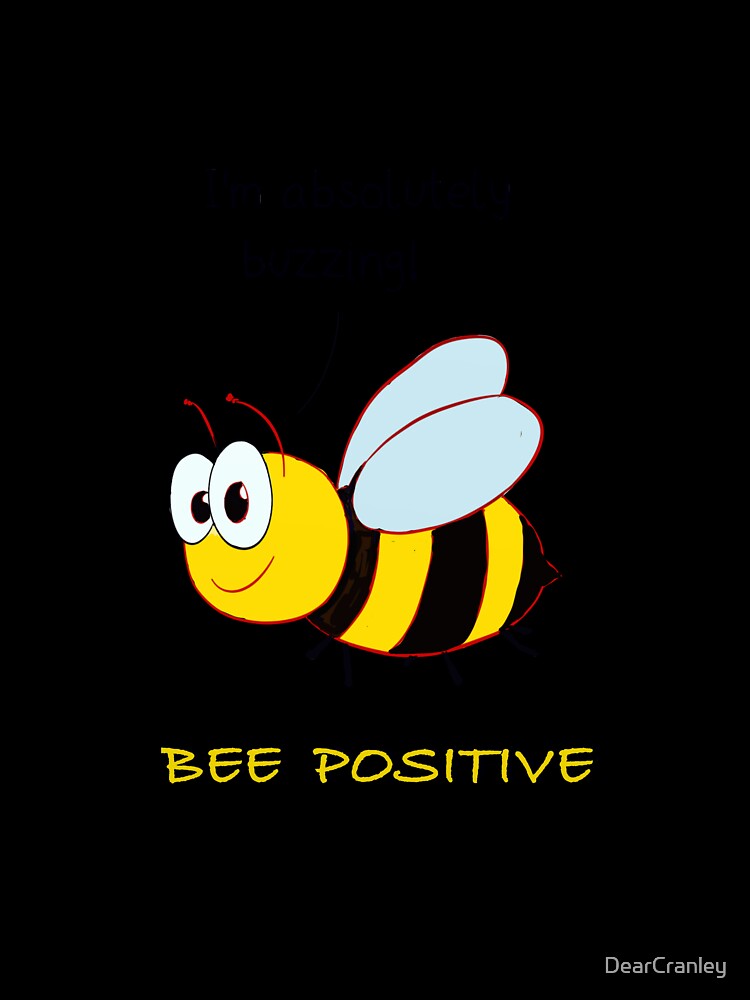 Bee Positive: The Optimistic Insect by DearCranley