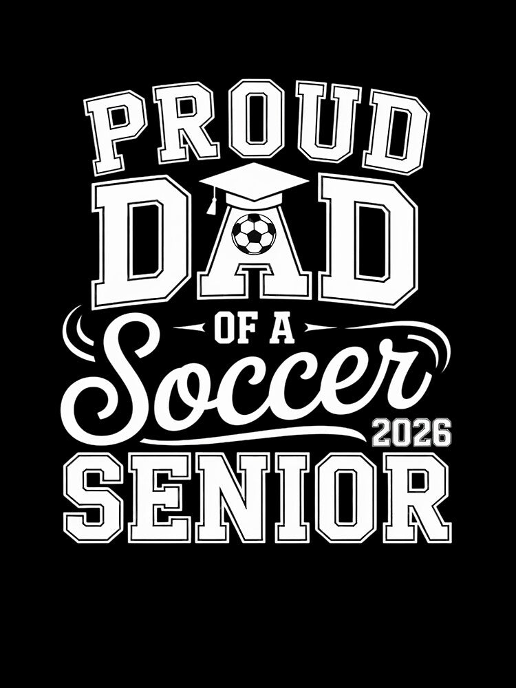 Proud Dad of a Soccer Senior Class of 2026 Graduation by Rrettgison