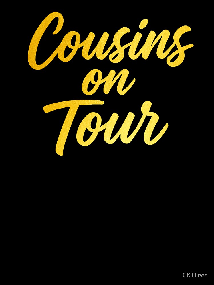 Cousins On Tour – Matching Gold Travel Design by CK1Tees