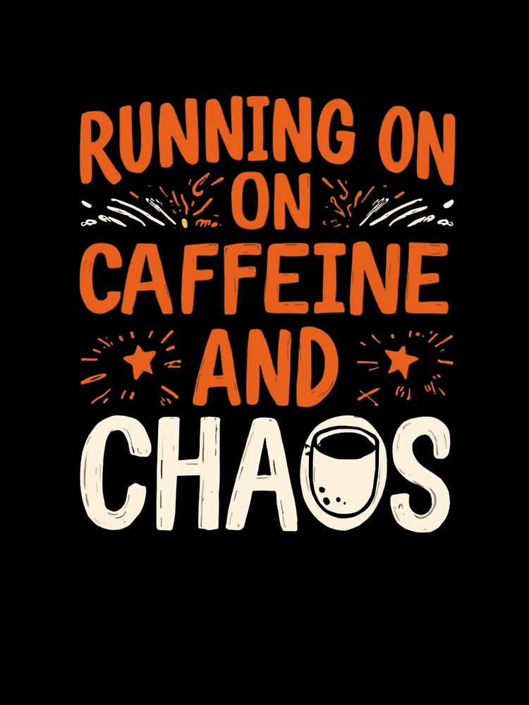Running on Caffeine and Chaos by Don'R