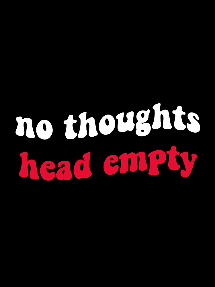 no thoughts head empty by comingofage