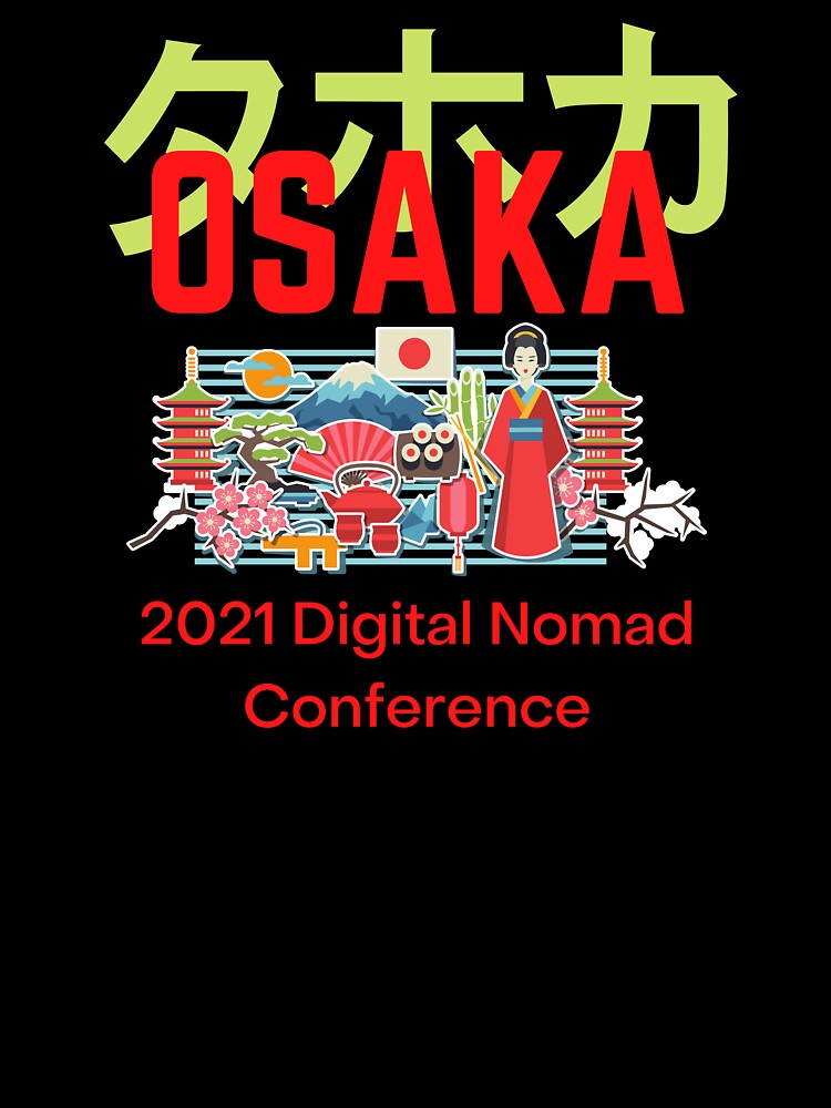 Osaka 2021 Digital Nomad Conference. by NinjaPug