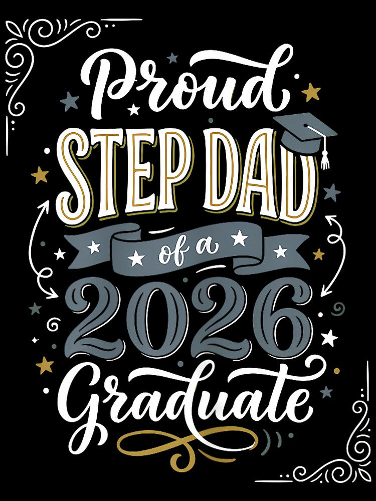 Proud Step Dad of a 2026 Graduate Senior Family Graduation by GreggRoss