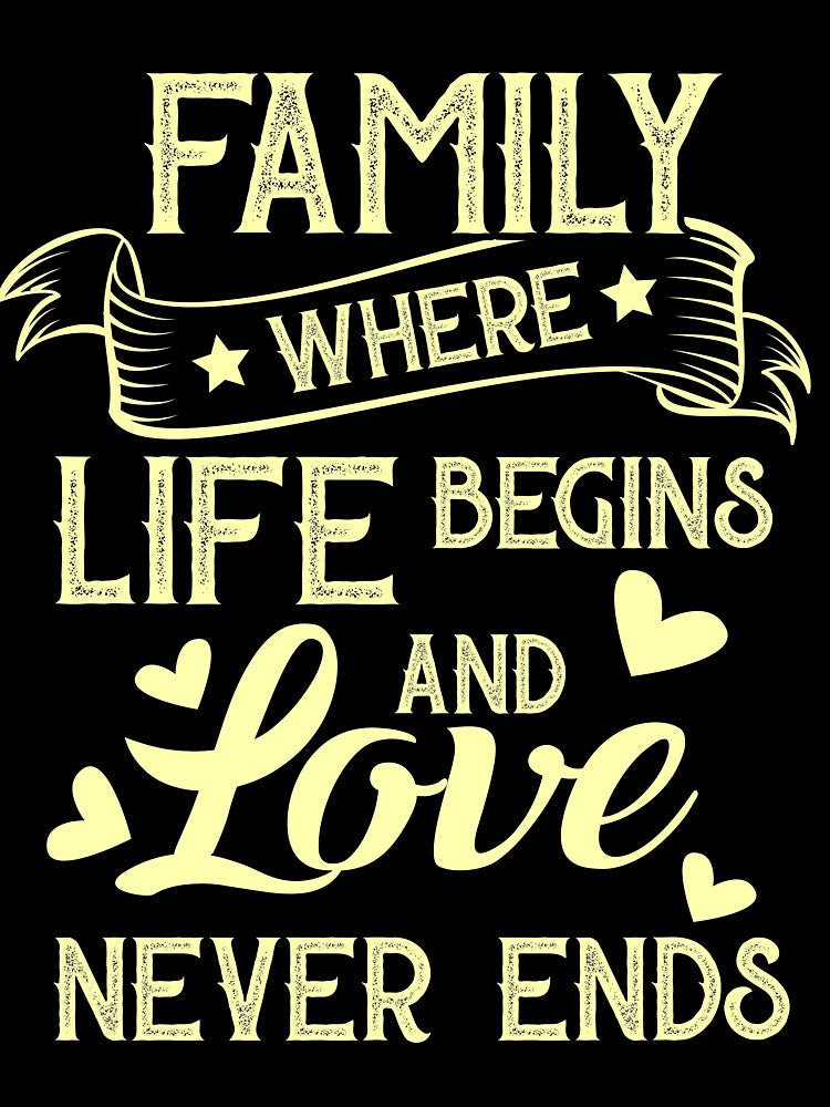 Family where life begins and love never ends by mmos