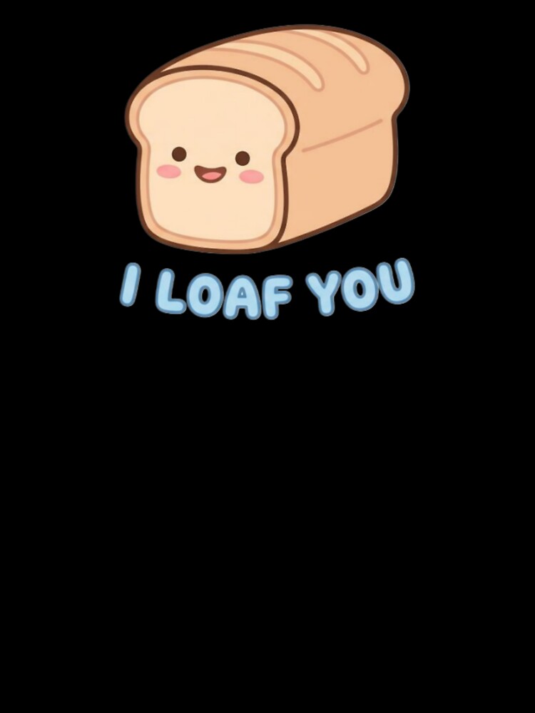 Funny Cute Animal Meme – “ I Loaf You ” Kawaii Aesthetic Sticker by Ace01st