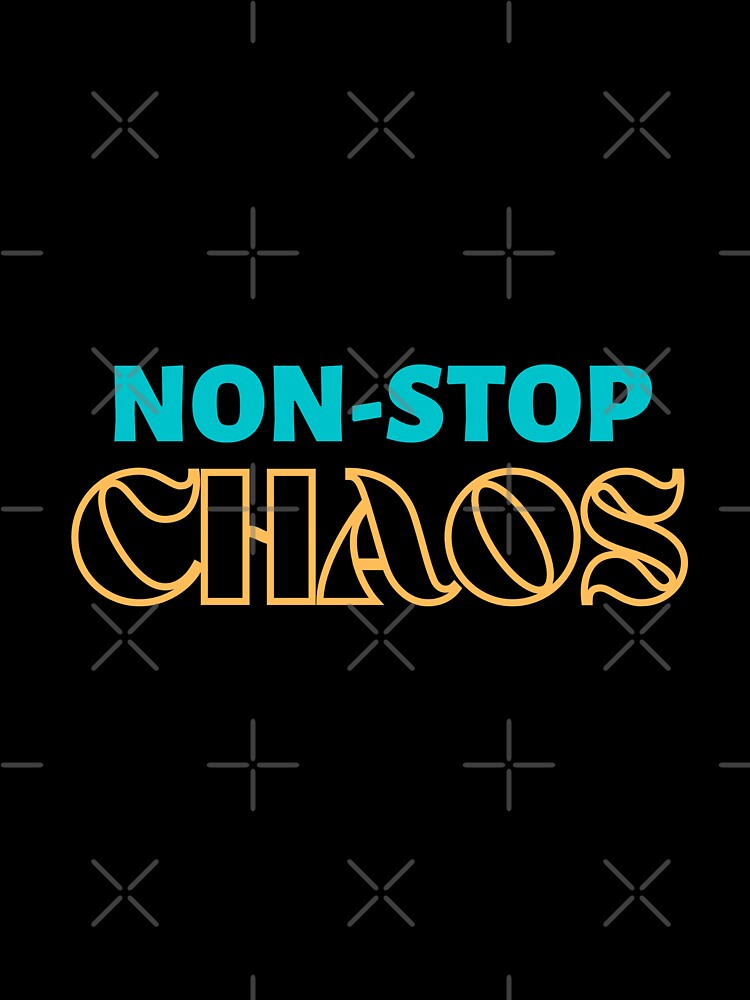 non-stop chaos by sodapuffs
