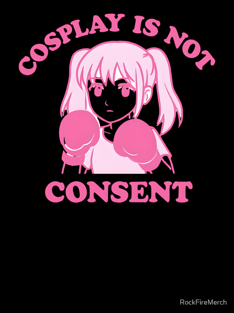 Cute Anime Cosplayer Boxer – Cosplay Is Not Consent Feminism by RockFireMerch
