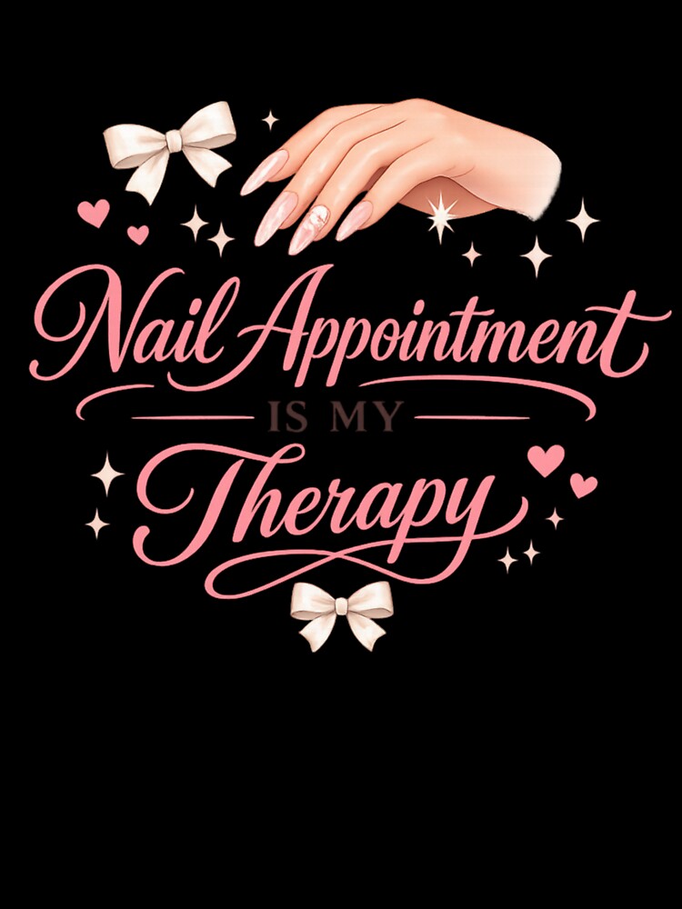 Nail Appointment Is My Therapy Cute Nail Tech Gift Women Coquette Manicure Lover Shirt by Saritahosny1