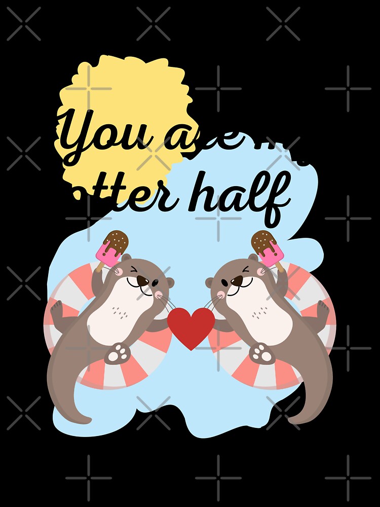 You Are My Otter Half V1 by DearSunny