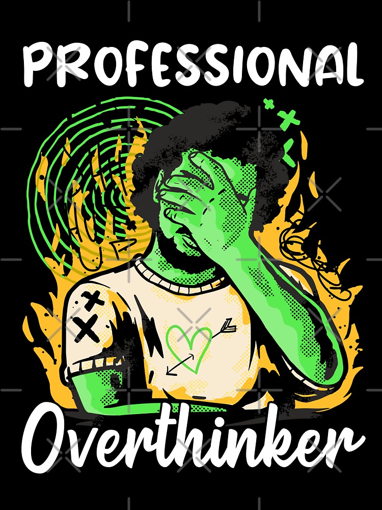 Professional Overthinker by jie lin