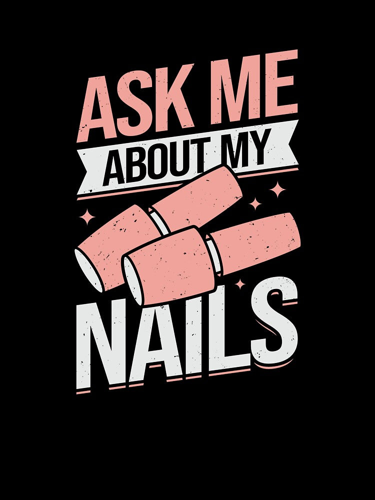 Ask Me About My Nails by Marcid95