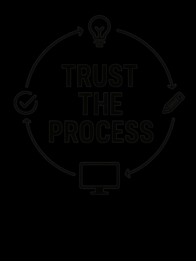 Trust The Process Creative Cycle | Funny Designer Workflow Art by Dariusz.K