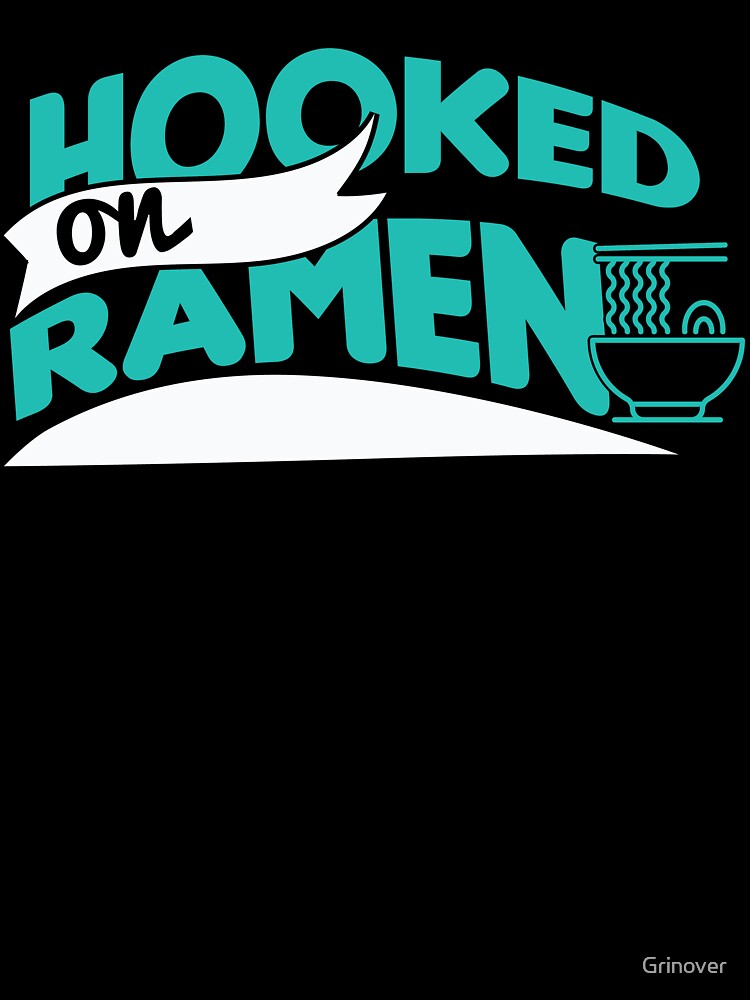 Hooked on Ramen by Grinover