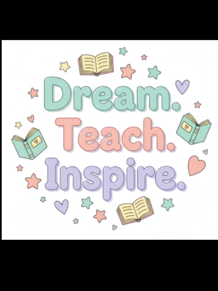 Dream Teach Inspire – Motivational Teacher Quote | Positive Classroom Art by ArtiVibeAura