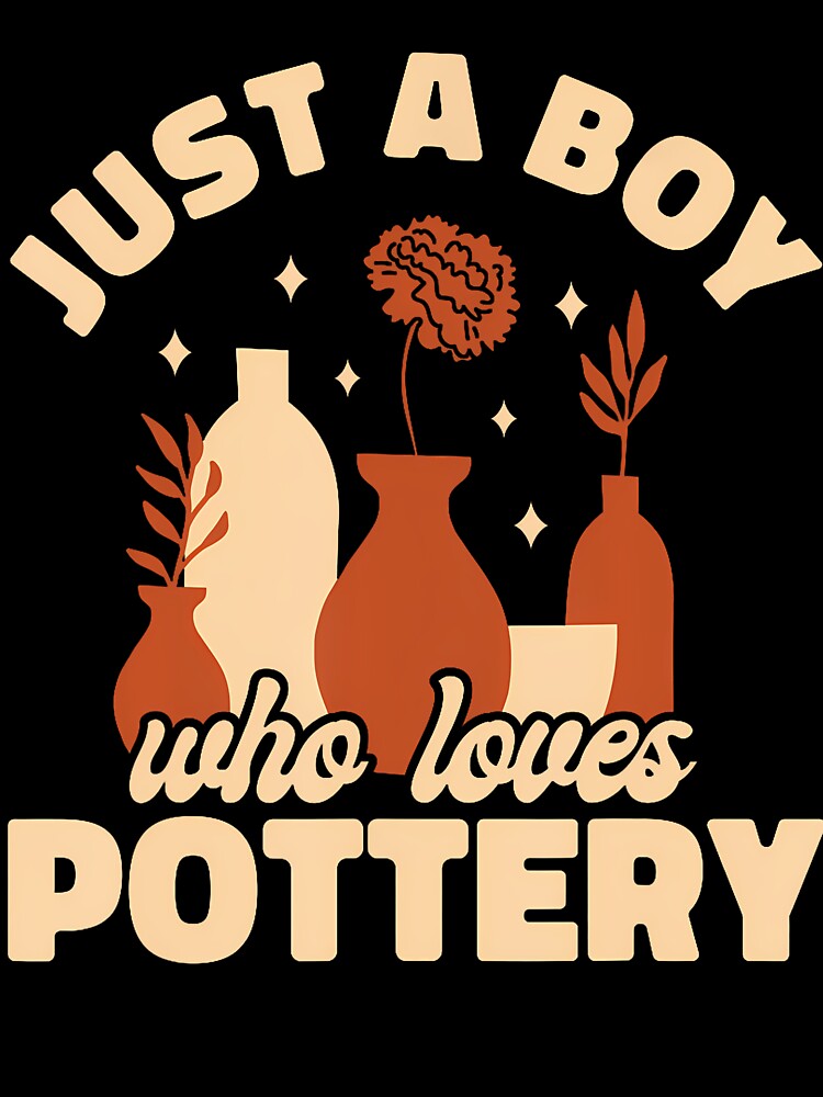 Ceramic Just A Boy Who Loves Pottery by DeniseGetrude