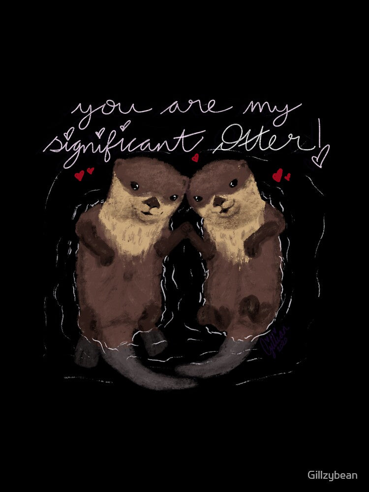 You Are My Significant Otter! by Gillzybean
