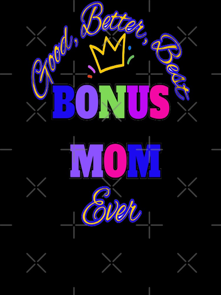 Good Better Best Bonus Mom, Bohemian Mothersday Stepmom Mothersday, Super Mom Super Wife Mothersday by Adri Barnard