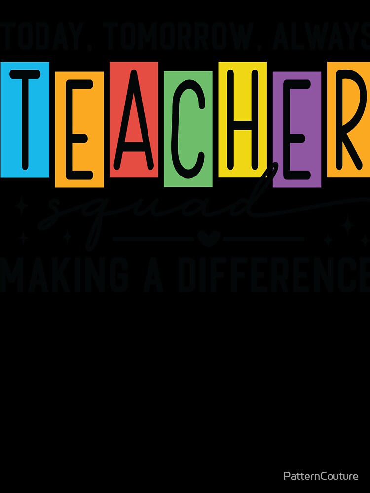 Teacher Squad Making a Difference Colorful Appreciation Quote Design by PatternCouture