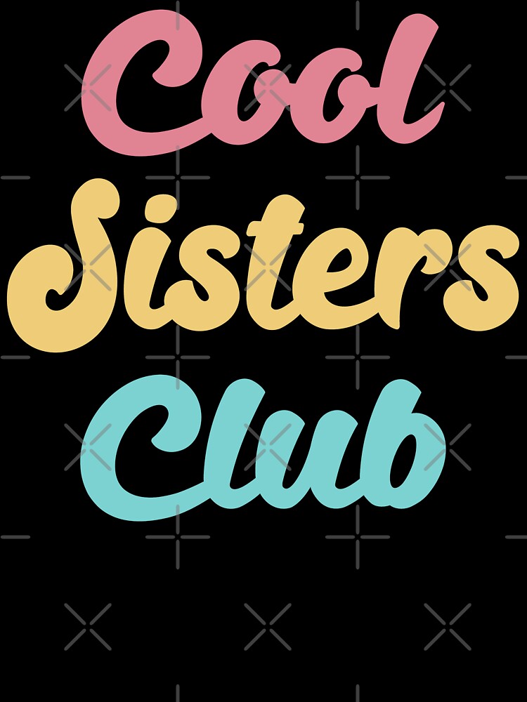 Cool Sisters Club II by Lemon Pepper