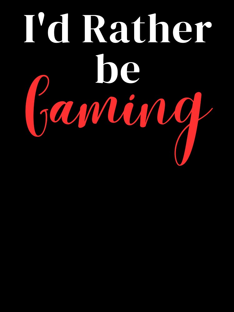 I'd rather be gaming by greenbluearts