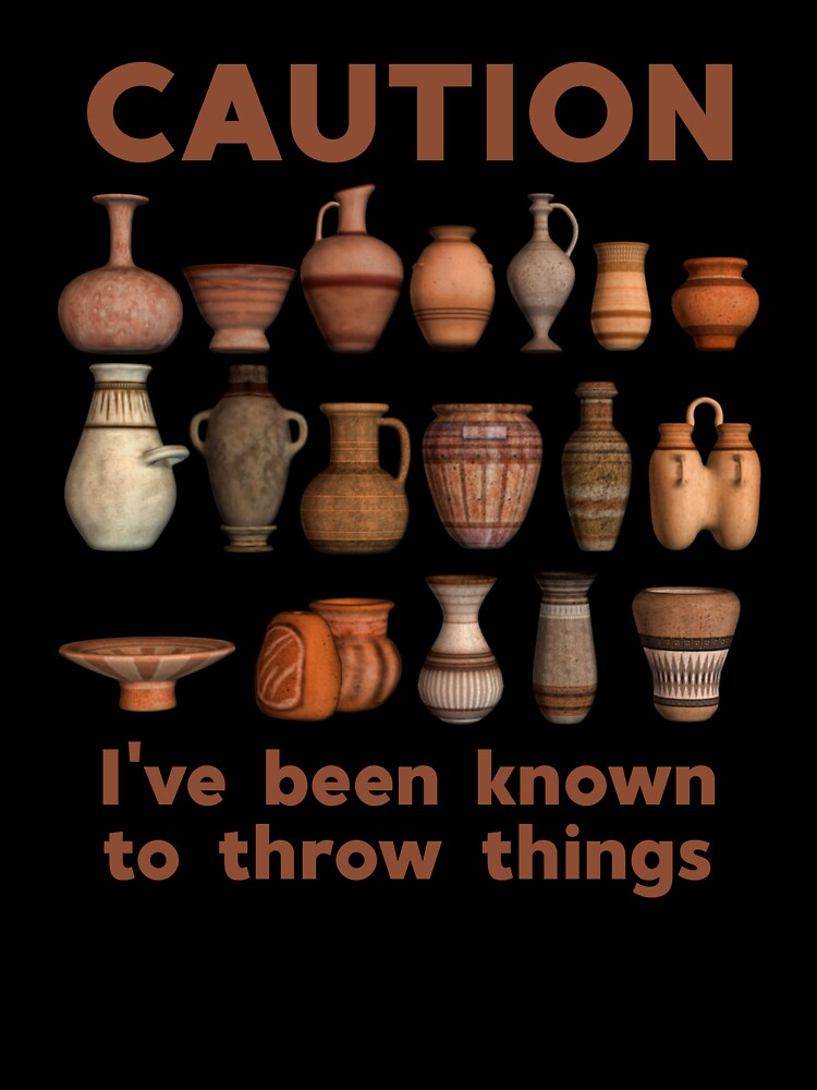 Caution - I've Been Known To Throw Things by Martini-Four