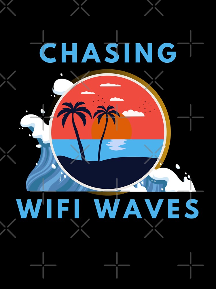 Chasing wifi waves nomad remote working design - Work from home funny by wholigans