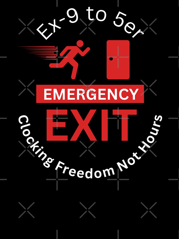 Ex 9 to 5 emergency exit nomad remote working - work from home funny by wholigans
