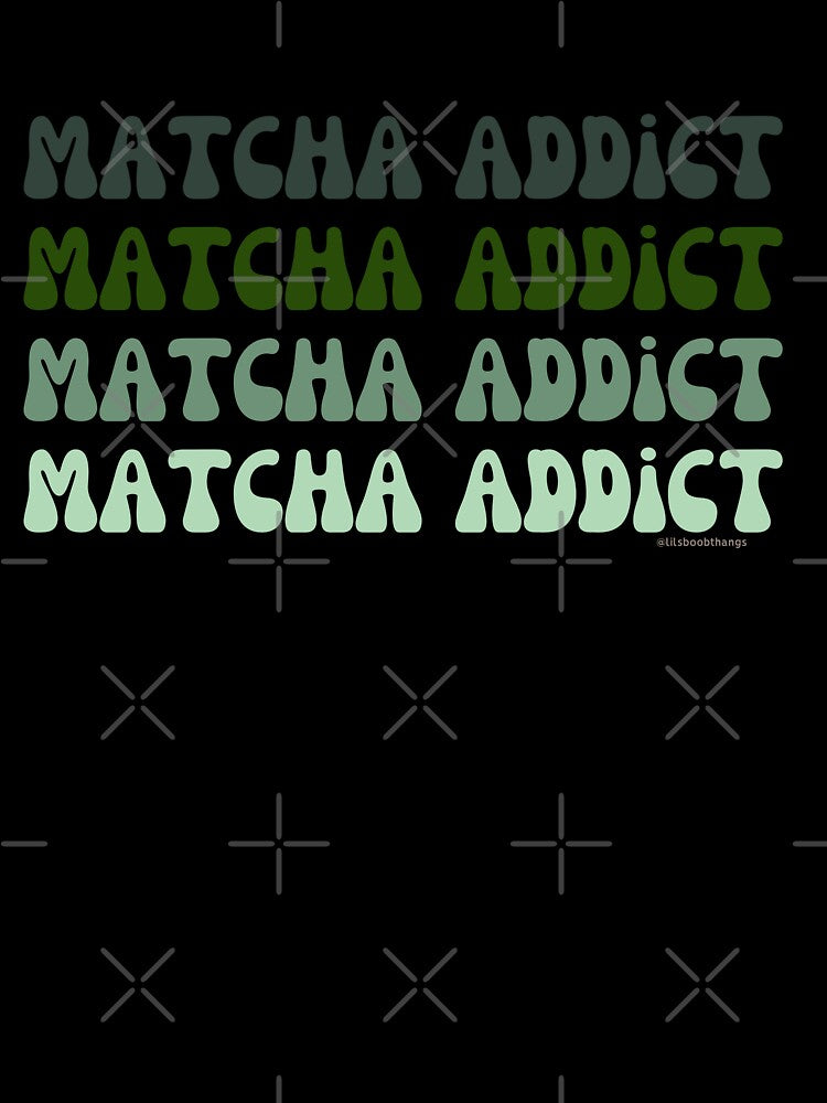Matcha Addict. v13a | @lilsboobthangs by lilsboobthangs