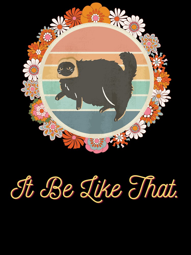 "It Be Like That"" - Bread Head Cat with Retro Vintage Sunset Hippie Flowers by RisenAgain - Quantum BrainGlitch | Designs