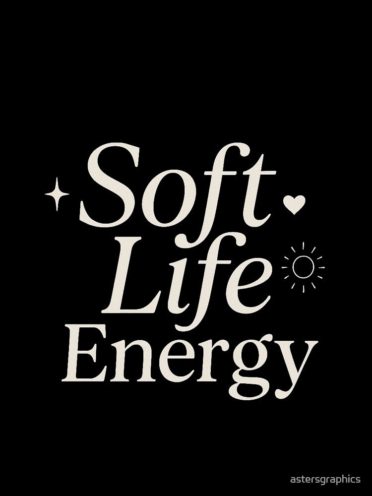 Soft Life Energy Aesthetic Quote – Minimal Neutral Wall Art by astersgraphics