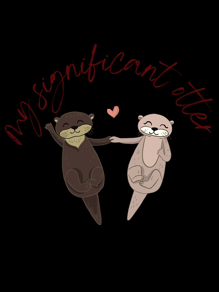 My Significant Otter- Valentine's Day Animal Puns and Gifts by designsbyreaia