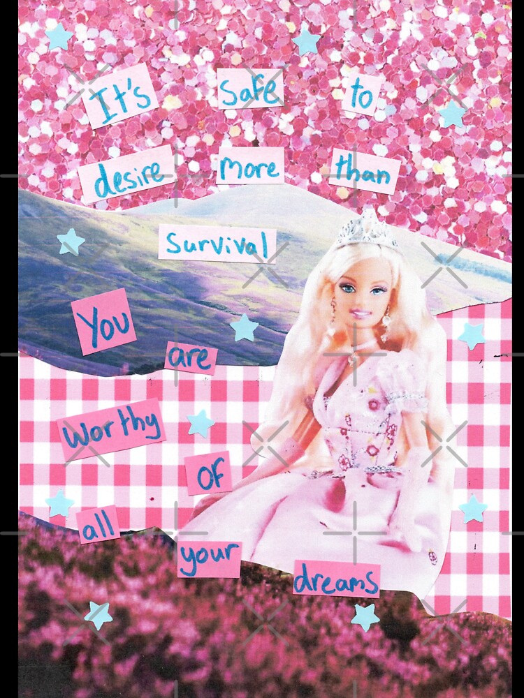 It's safe to desire more than survival, you are worthy of all your dreams by OnBambisMind