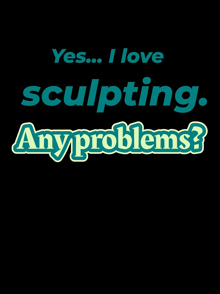 I love Sculpting by cooldesignsalot