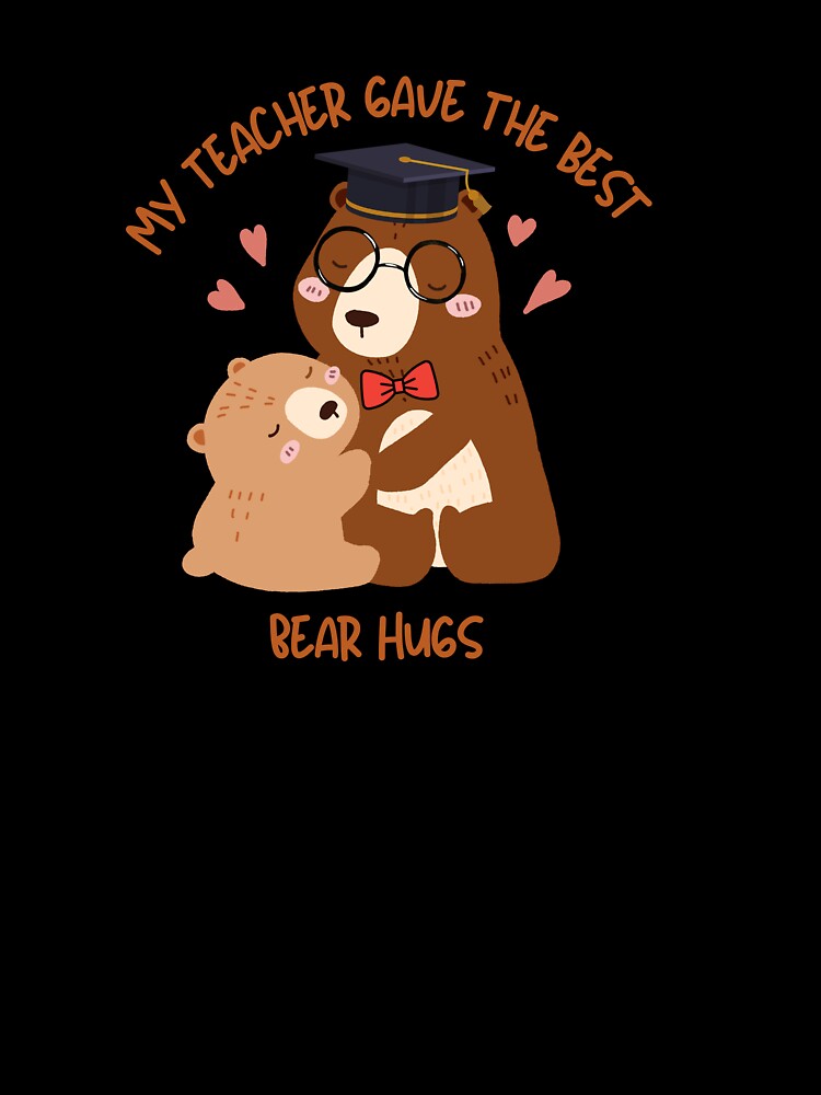 Teacher Appreciation Week: My Teacher Gave The Best Bear Hug by Ka819
