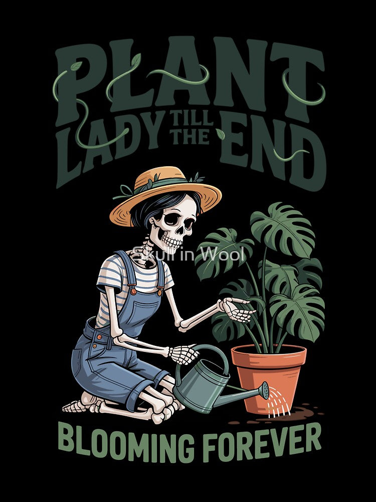 Plant Lady Till the End - House Plants by Skull in Wool