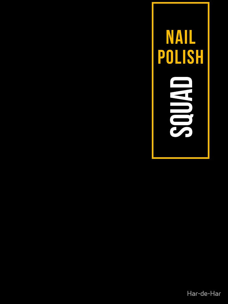 Be a part of the nail polish squad! by Har-de-Har