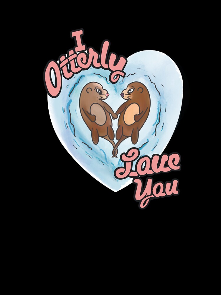 I otterly love you by Tirish56