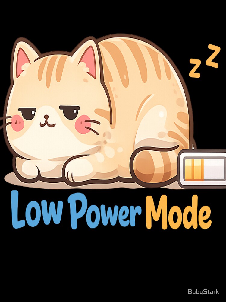 Low Power Mode Cat – Cute Lazy Cat Loaf Funny Tired Mood Design by BabyStark