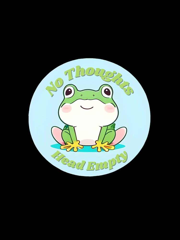 No Thoughts, Head Empty Frog by WildcraftsCo