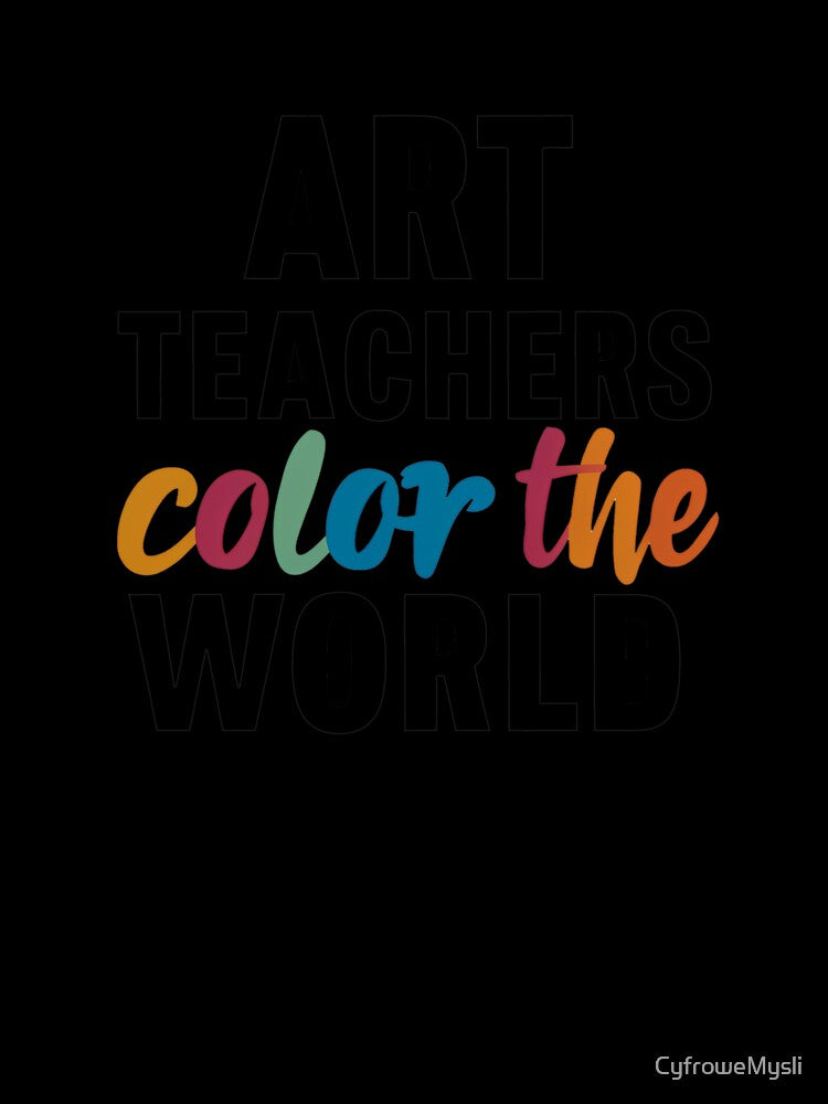 Art Teachers Color The World Appreciation Gift Design by CyfroweMysli