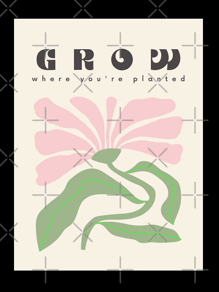 Grow where you are planted by haleyerin
