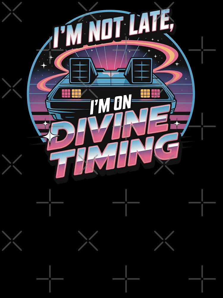 I'm Not Late, I'm On Divine Timing by CrypticHMystic