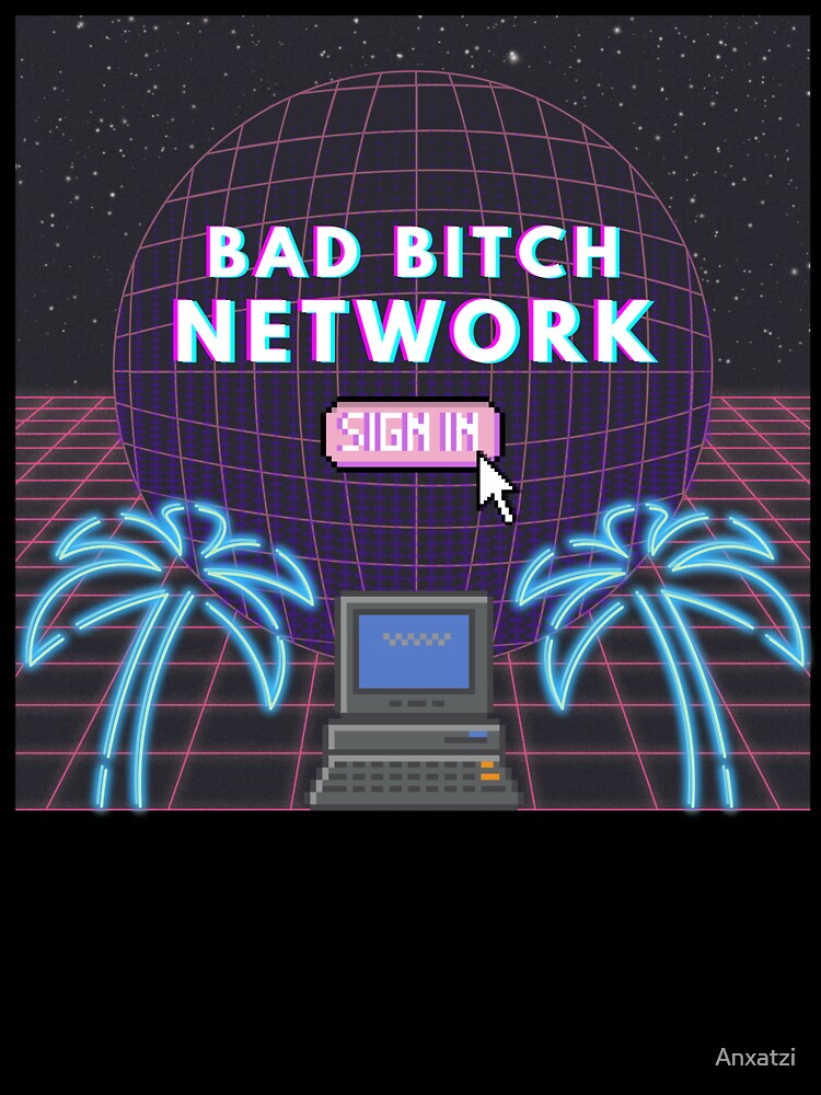 Bad Bitch Network- Vaporwave Aesthetic Vibe by Anxatzi
