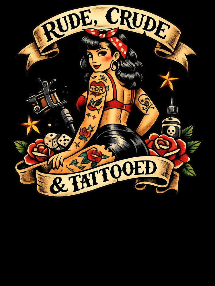 Rude, Crude, and Tattooed! by CashCrow